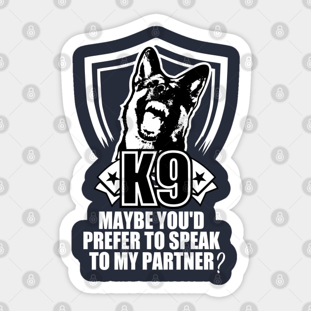 K9 - Maybe You'd Prefer To Speak To My Partner Sticker by TCP